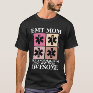 EMT Mom Emergency Medical Technician Paramedic Mot T-Shirt