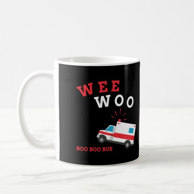 Emt Paramedic Ambulance Boo Boo Bus Wee Woo Coffee Mug (Left)