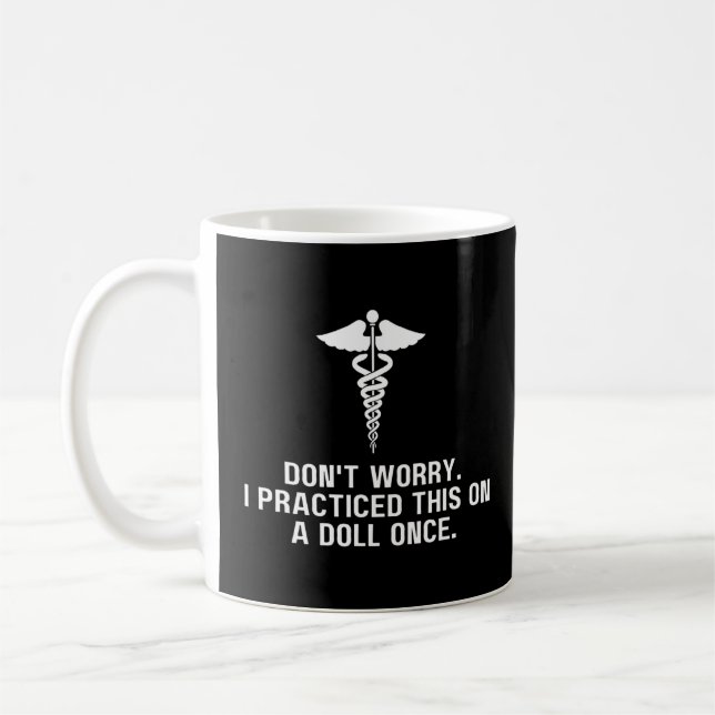 EMT Paramedic EMS Don't Worry I've Practiced On A  Coffee Mug (Left)