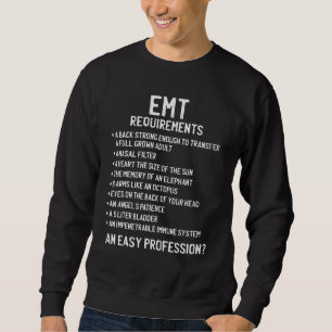 Emt Requirements Funny Ems Emergency Medical Techn Sweatshirt