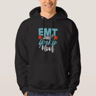 Emt Yorkshire Terrier Mom Emergency Medical Parame Hoodie