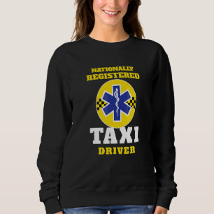 Emts Nationally Registered Taxi Driver Sweatshirt