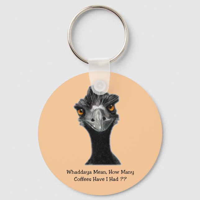 Emu: Funny, Humour: Too Many Coffees: Art Keychain (Front)