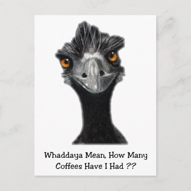 Emu: Funny, Humour: Too Many Coffees: Art Postcard (Front)