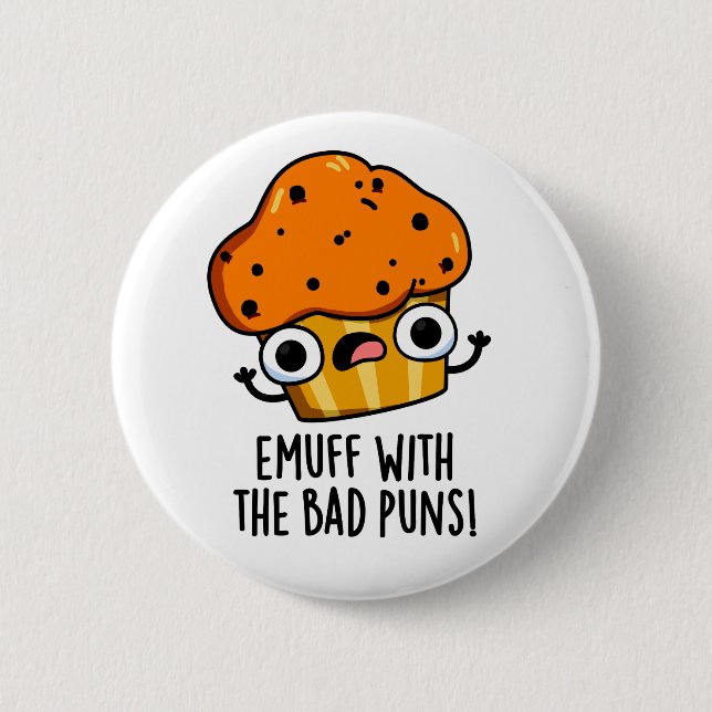 Emuff With The Bad Puns Food Muffin Pun  2 Inch Round Button (Front)