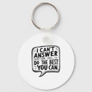 Emwer Your Effort i Can't Answer That For You Wome Keychain