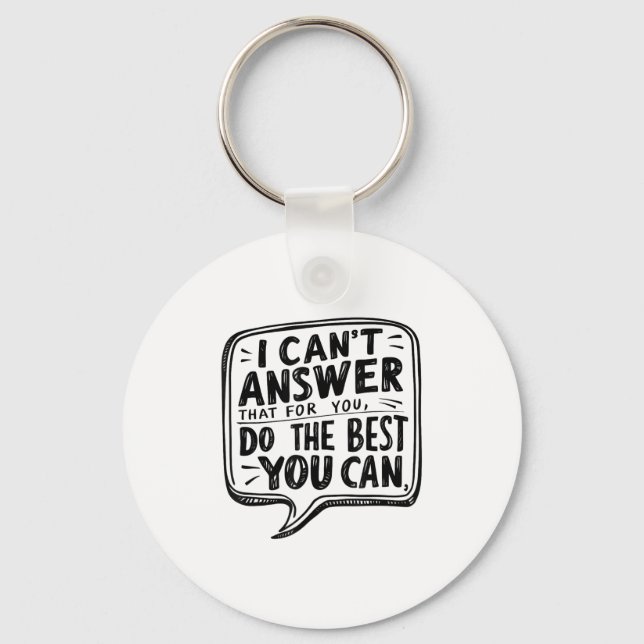 Emwer Your Effort i Can't Answer That For You Wome Keychain (Front)