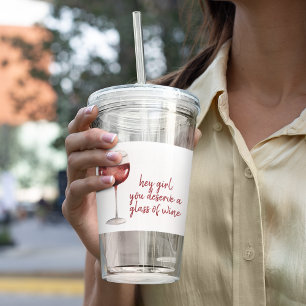 En Acrylique Red Hey Girl Vous Méritez Un Verre De Vin Citation
