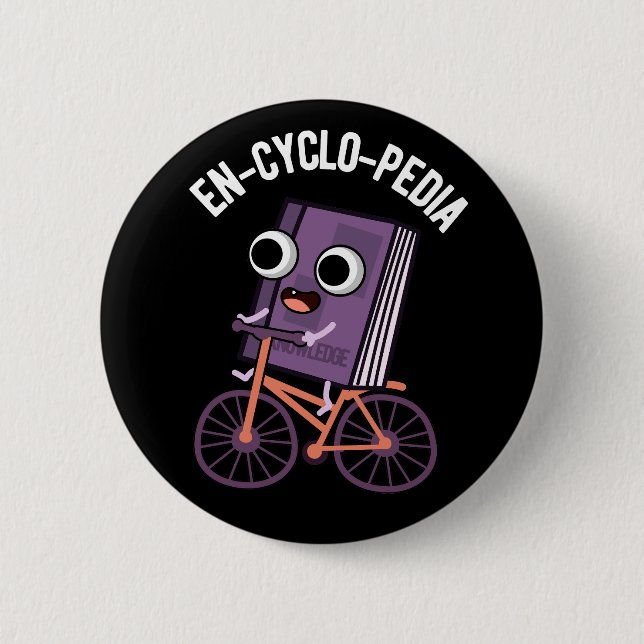 En-cyclo-Pedia Funny Encyclopedia Pun Dark BG 2 Inch Round Button (Front)