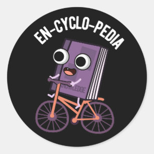 En-cyclo-Pedia Funny Encyclopedia Pun Dark BG Classic Round Sticker