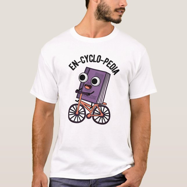 En-cyclo-Pedia Funny Encyclopedia Pun  T-Shirt (Front)