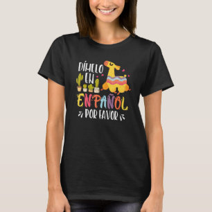 En Espanol Por Favor Bilingual Spanish Teacher T-Shirt