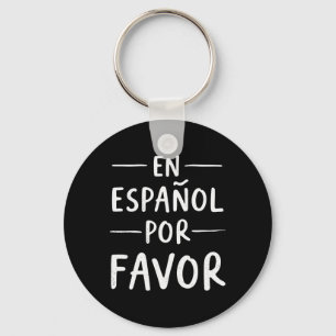 En Espanol Por Favour Spanish Teacher Keychain