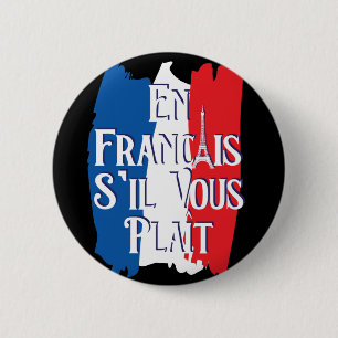 En Francais S'il Vous Plait - French Language 2 Inch Round Button