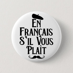En Francais S'il Vous Plait - French Teacher 2 Inch Round Button