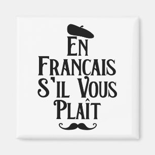 En Francais S'il Vous Plait - French Teacher Magnet