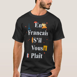 En Francais S'il Vous Plait Funny French Teacher Q T-Shirt