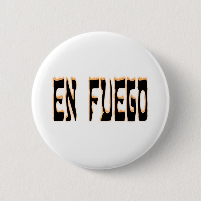 En Fuego (on fire) 2 Inch Round Button (Front)