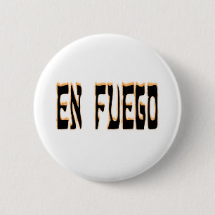 En Fuego (on fire) 2 Inch Round Button