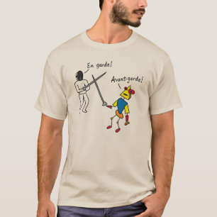 En Garde! Avant-Garde! T-Shirt