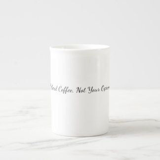 En Porcelaine J'ai besoin de café, pas de votre opinion Tasse à 