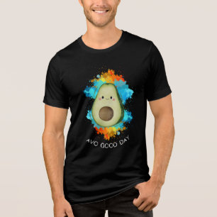 En Tri-matière Avo Good Day - Funny Happy Avocado T-Shirt