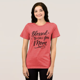 En Tri-matière Bienheureux de t'appeler Maman T-shirt - Fête des