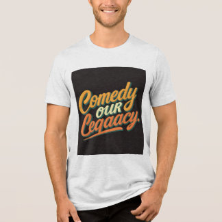 En Tri-matière Comédie : Notre T-shirt hérité