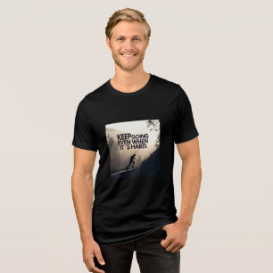 En Tri-matière Continuez — Même Quand C'est Dur T-Shirt Motivan