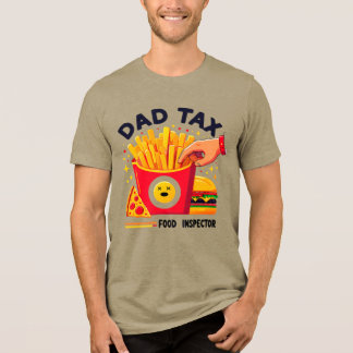 En Tri-matière Dad Tax Food Inspector Funny Father T-Shirt