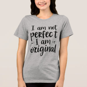 En Tri-matière Je ne suis pas parfait Je suis un t-shirt original