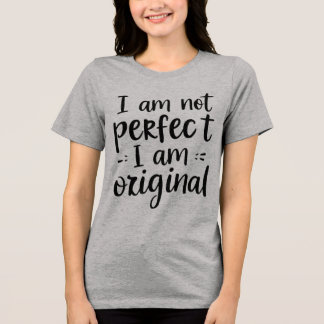 En Tri-matière Je ne suis pas parfait Je suis un t-shirt original