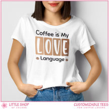 Le café est mon langage de l'amour T-shirt personn