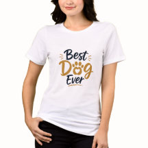 Meilleur chien de tous les temps T-Shirt drôle pou