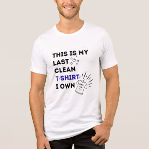 En Tri-matière Mon Dernier T-shirt nettoyé