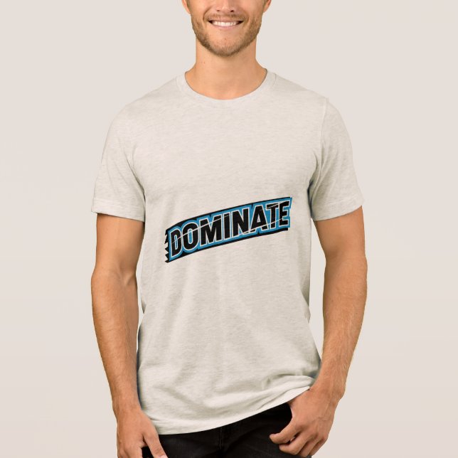 En Tri-matière Motivational Typography DOMINATE T-Shirt (Recto)