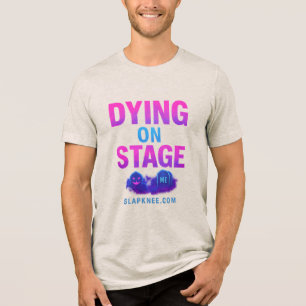 En Tri-matière Mourir sur le T-shirt Tri-Blend Stage