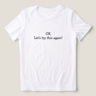 En Tri-matière OK Essayons Encore Une Fois T-Shirt