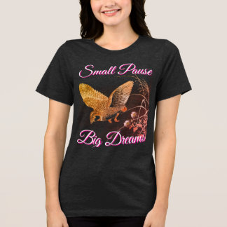 En Tri-matière Petite Pause, Grands Rêves – T-Shirt Femme Design 
