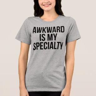 En Tri-matière T-Shirt Awkward Est Ma Spécialité