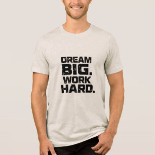 En Tri-matière T-Shirt Design 04 « RÊVE GRAND TRAVAILLE DUR »
