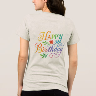 En Tri-matière T-shirt femme Fleurie Joyeux Anniversaire Coloré