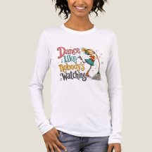 T-shirt graphique « Danse comme si personne ne reg