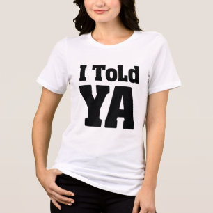 En Tri-matière T-shirt 'Je te l'avais dit', Chemise unisexe 'Je t