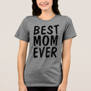 En Tri-matière T-Shirt MEILLEURE MÈRE JAMAIS