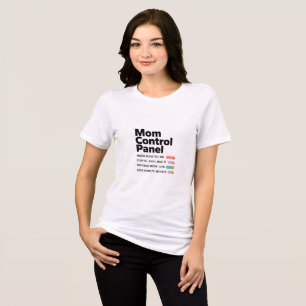 En Tri-matière T-Shirt Panneau de Contrôle Maman T-Shirt Drôle
