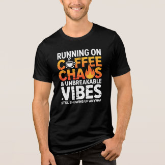 En Tri-matière T-shirt « Running on Coffee Chaos Unbreakable Vibe