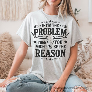 En Tri-matière T-shirt 'Si je suis le problème, vous êtes la rais