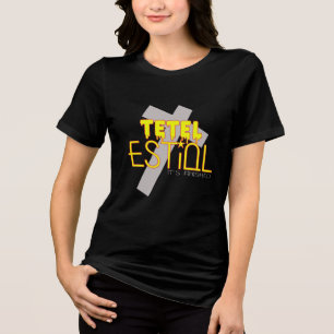 En Tri-matière Tetel Estiol-It Is Finished T-Shirt Femmes