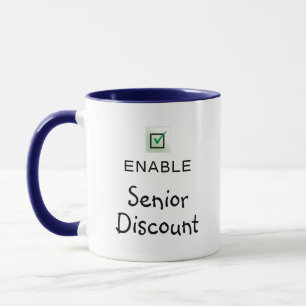 Enable Senior Discount Funny Quote Coffee Mug